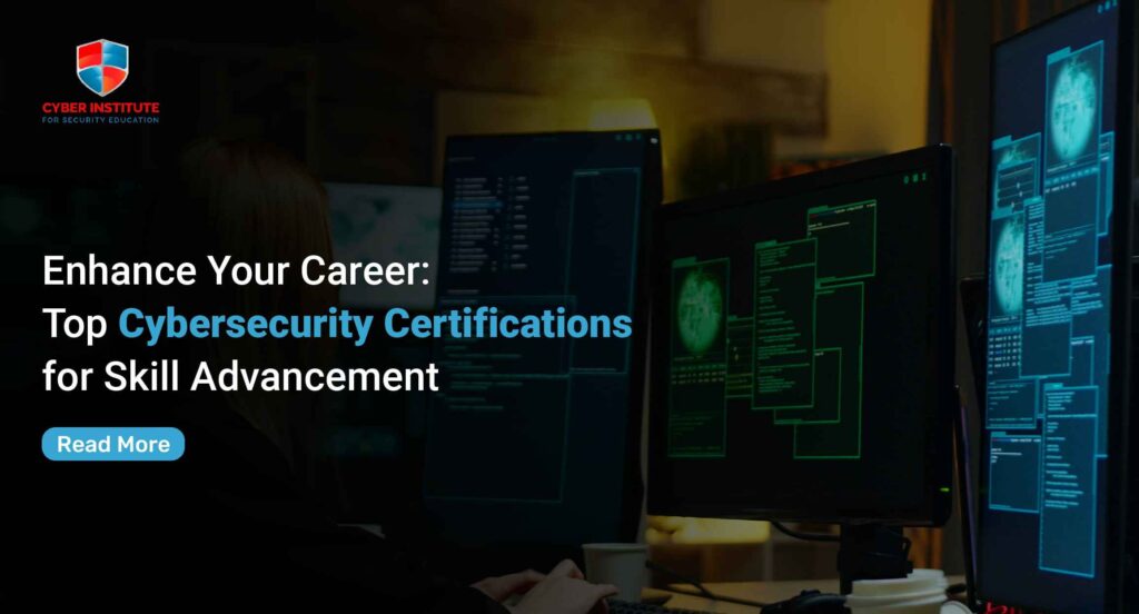 Enhance Your Career: Top Cybersecurity Certifications for Skill Advancement