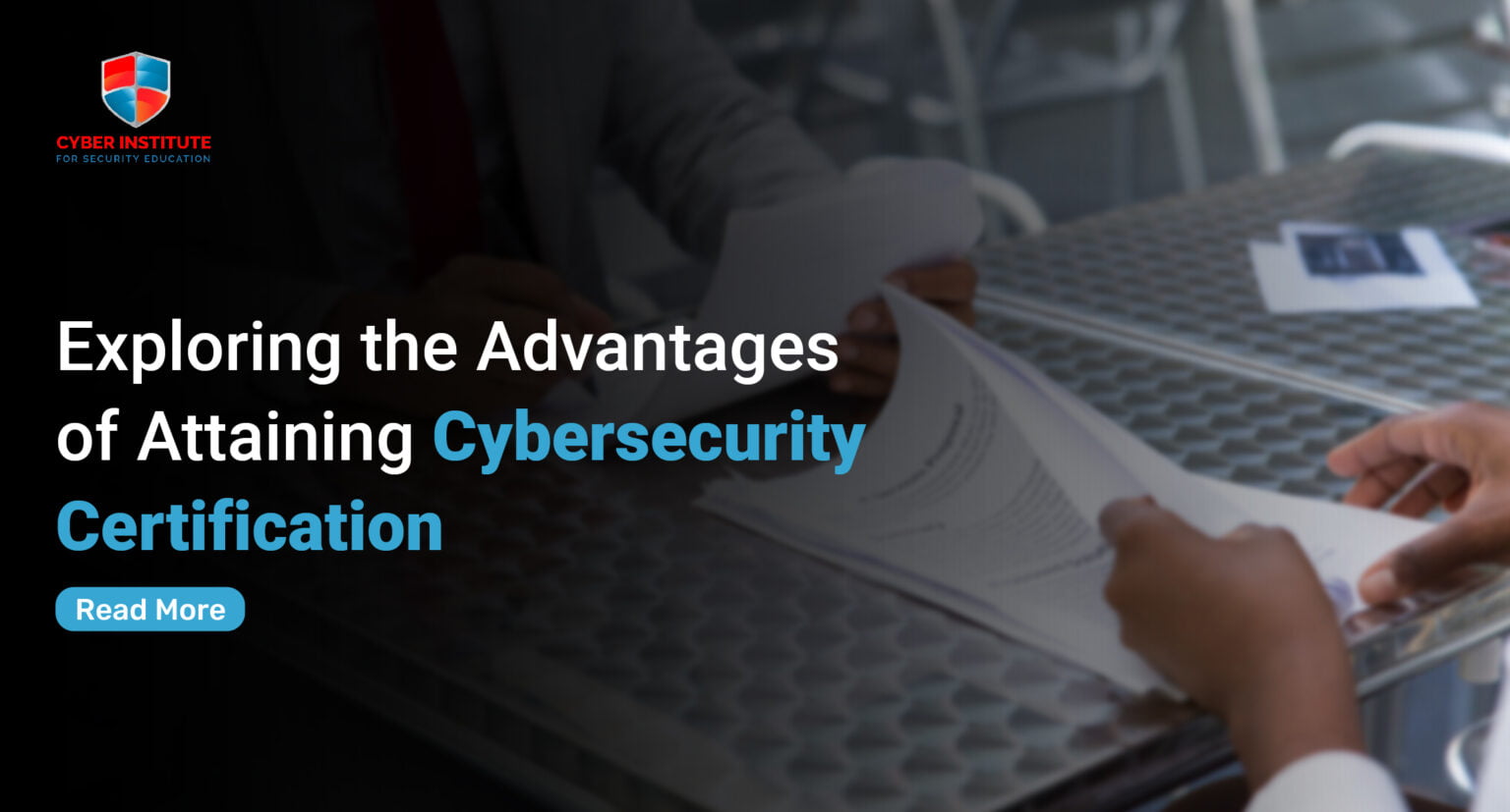 Exploring the Advantages of Attaining Cybersecurity Certification - CISE